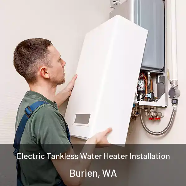  Electric Tankless Water Heater Installation Burien, WA